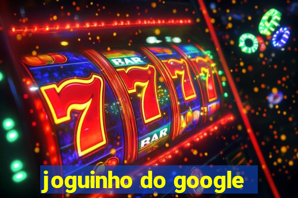 joguinho do google